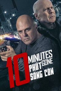 10 Phút Sống Còn | 10 Minutes Gone (2019)