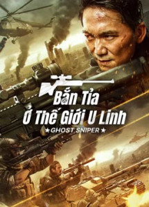 Bắn Tỉa Ở Thế Giới U Linh | GHOST SNIPER (2023)