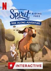 Chú ngựa Spirit: Tự do rong ruổi – Cuộc phiêu lưu trên lưng ngựa | Spirit Riding Free: Ride Along Adventure (2020)