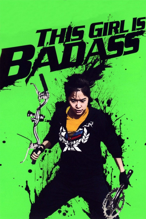 Cô Nàng Bá Đạo | This Girl Is Bad Ass (2011)