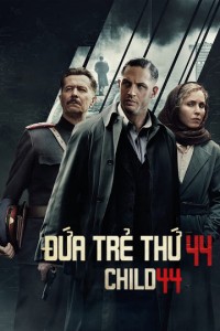 Đứa Trẻ Thứ 44 | Child 44 (2015)