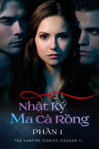 Nhật Ký Ma Cà Rồng (Phần 1) | The Vampire Diaries (Season 1) (2009)