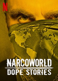 Những câu chuyện về thế giới thuốc phiện | Narcoworld: Dope Stories (2019)