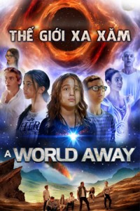 Thế Giới Xa Xăm | A World Away (2019)